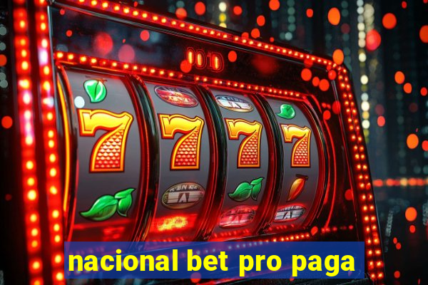 nacional bet pro paga